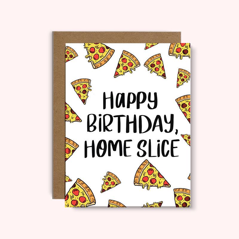 Happy Birthday, Home Slice