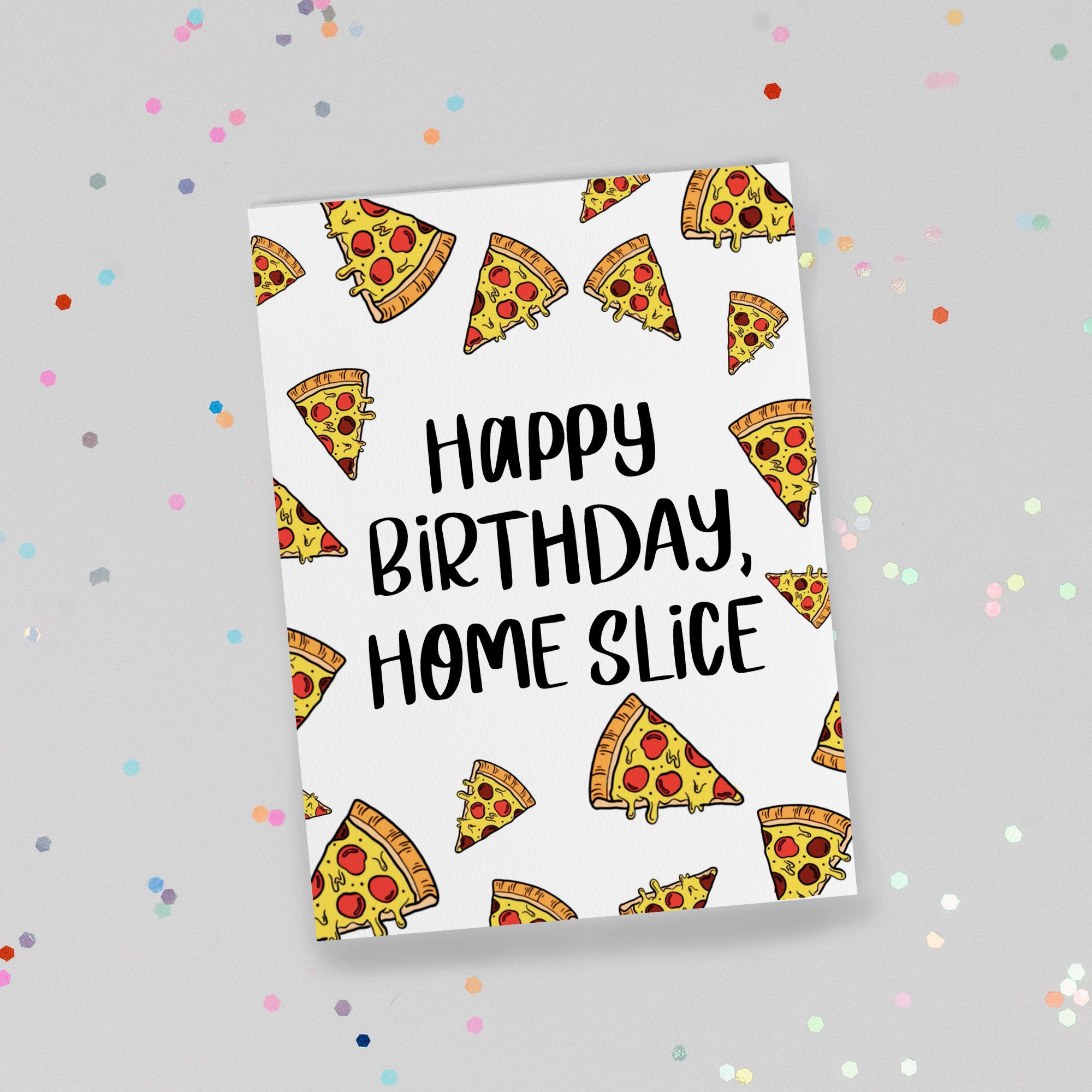 Happy Birthday, Home Slice