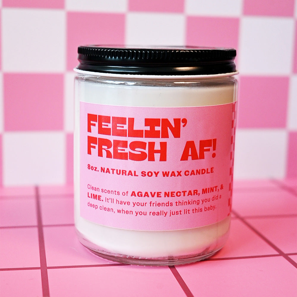 Feelin' Fresh AF!