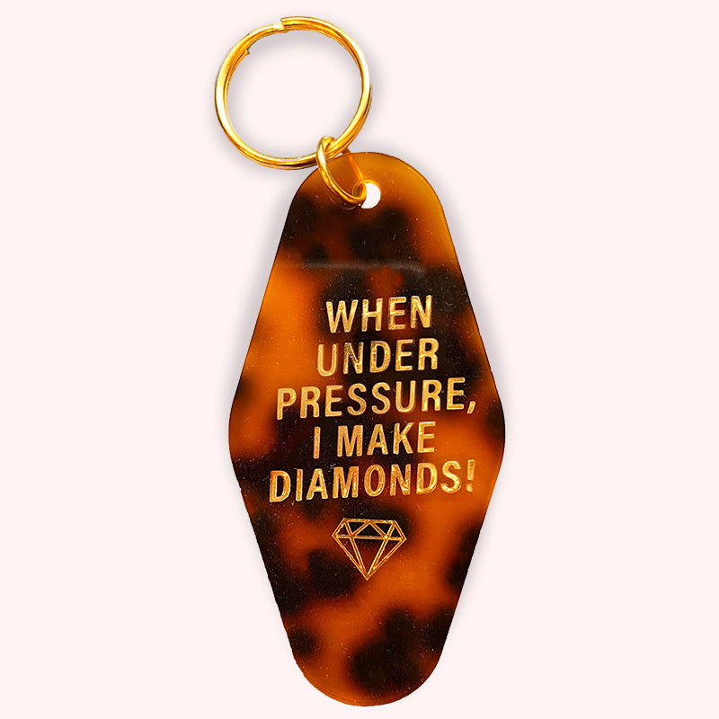 Under Pressure, I Make Diamonds