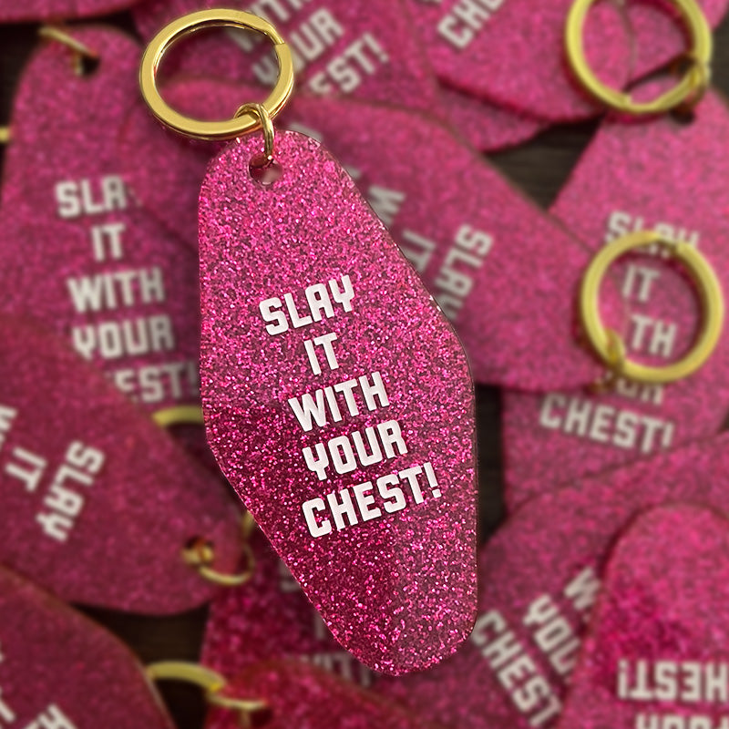 Slay It With Your Chest