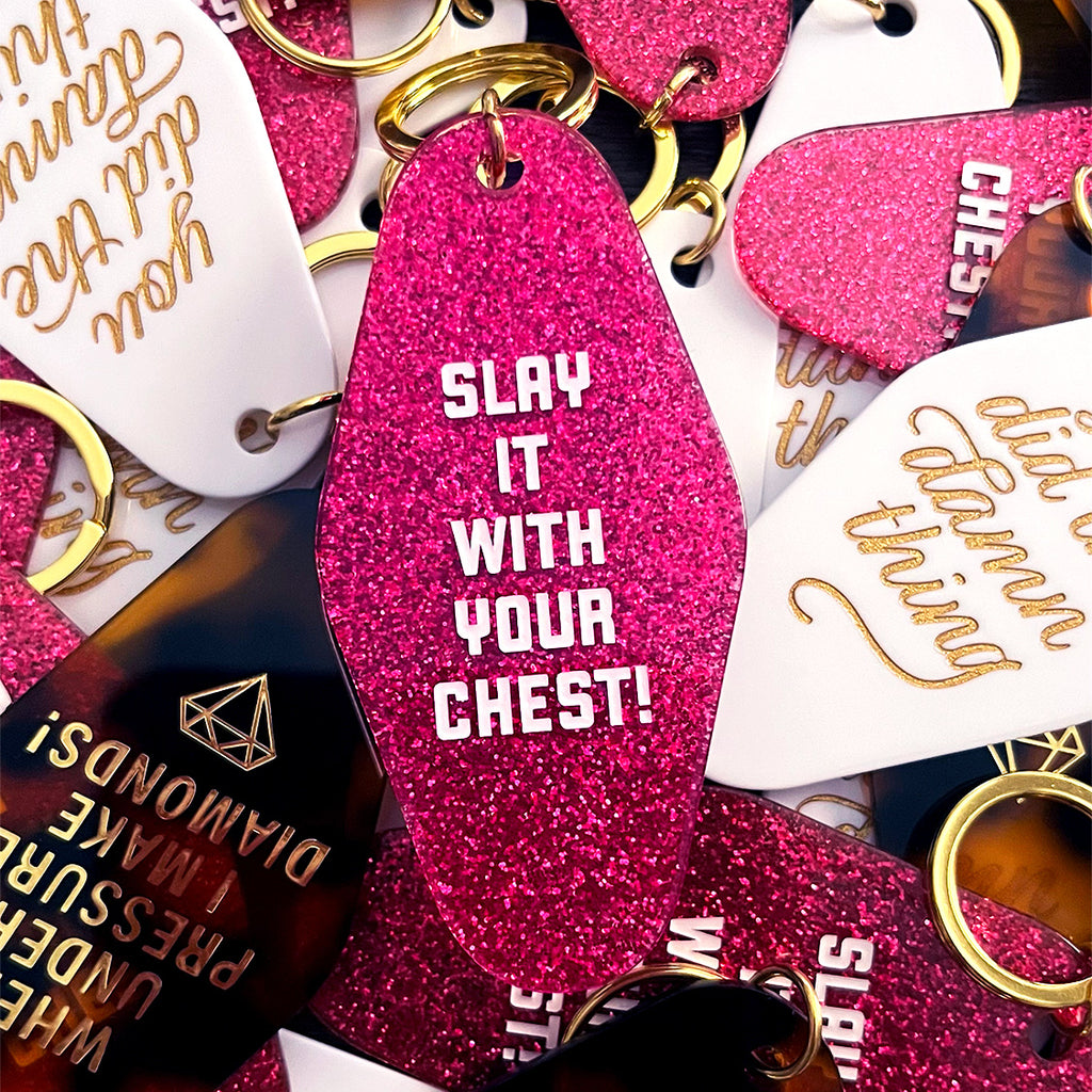 Slay It With Your Chest