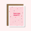 Love You, Mean It