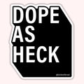 Dope As Heck