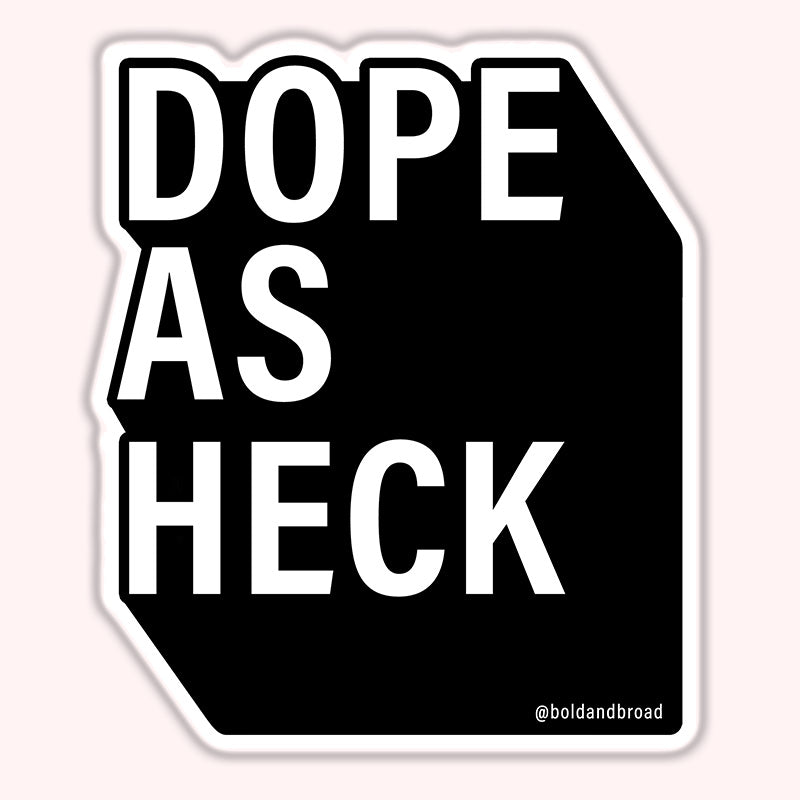 Dope As Heck